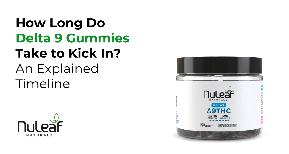 How Long Do Delta-9 Gummies Take to Kick In?