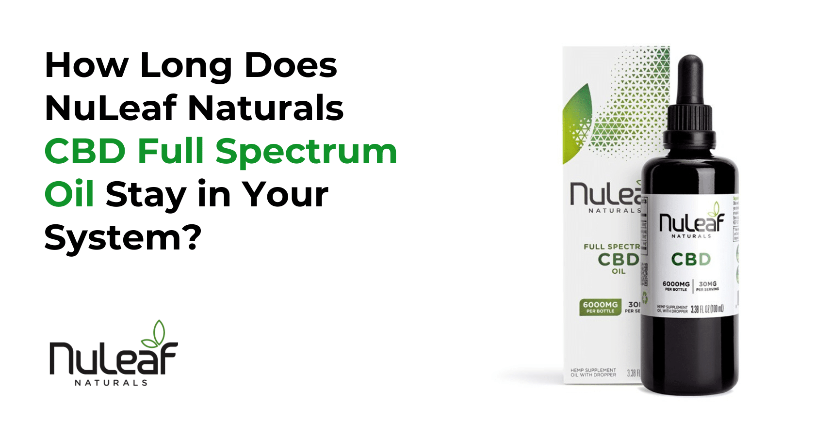How Long Does NuLeaf Naturals CBD Full Spectrum Oil Stay in Your System?