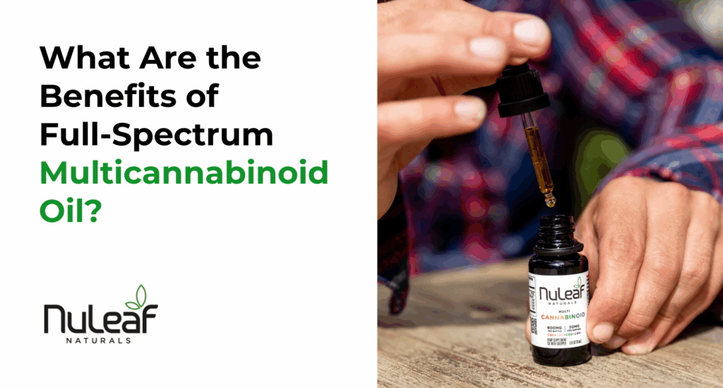 Benefits of Full-Spectrum Multicannabinoid Oil