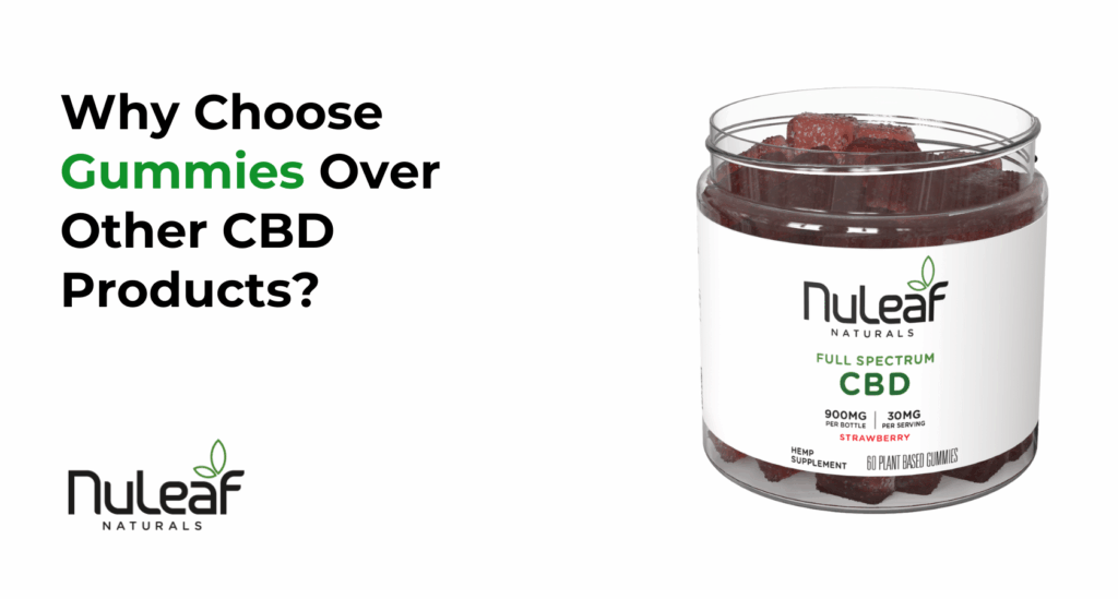 Why Choose Gummies Over Other CBD Products?